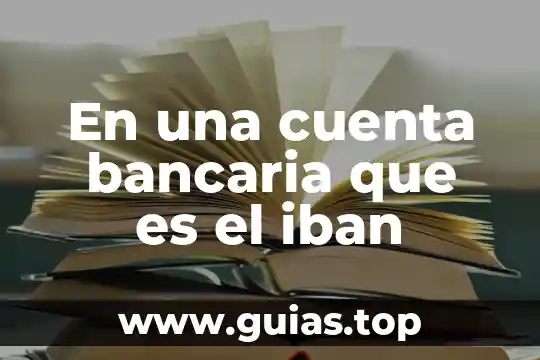 En una transferencia bancaria que es el concepto 6 En una cuenta bancaria que es el iban