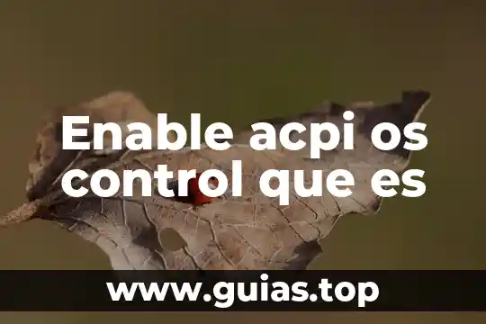 Control pediatrico recien nacido que es 6 Enable acpi os control que es