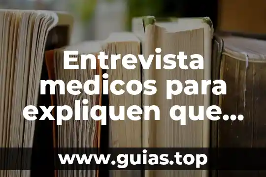 Qué es ética y moral definición 6 Entrevista medicos para expliquen que es la etica medica