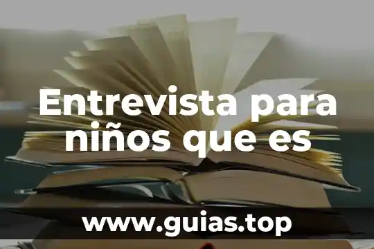 Que es el area para niños concepto 8 Entrevista para niños que es