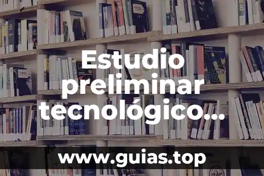 Qué es un estudio preliminar de un proyecto 5 Estudio preliminar tecnológico que es