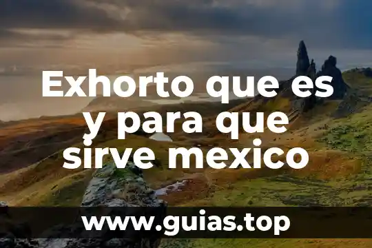 Que es ser lider autoritario 3 Exhorto que es y para que sirve mexico