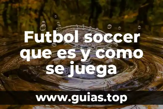 Qué es el tochito bandera y cómo se juega 4 Futbol soccer que es y como se juega