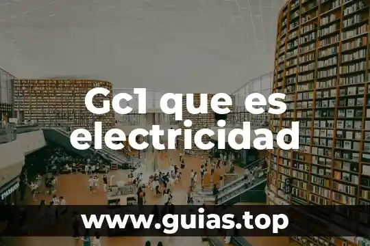 Que es la electricidad y su concepto 6 Gc1 que es electricidad