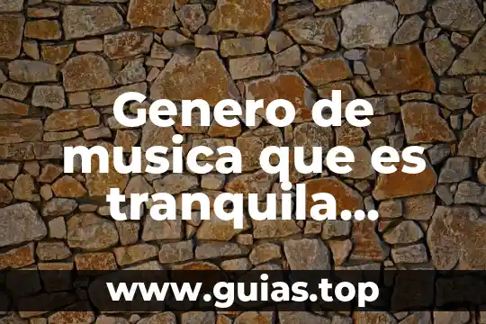 Que es la orquesta que tipos de musica interpreta 5 Genero de musica que es tranquila nostalgica