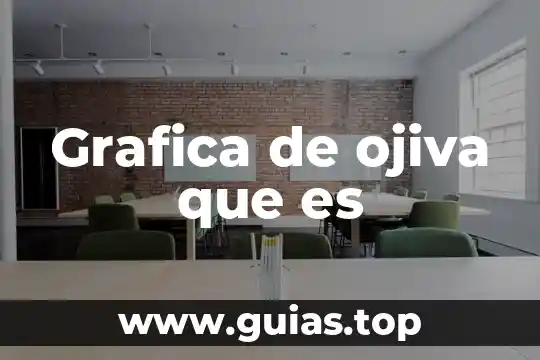 Qué es un ojiva en estadística 4 Grafica de ojiva que es