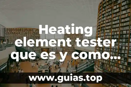 Que es un servicio comunitario en ingles y español 6 Heating element tester que es y como funciona en español