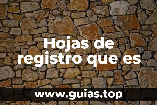 Que es hojas para el marcado a fuego 5 Hojas de registro que es