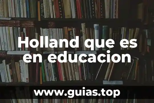 Que es la calidad de educacion en mexico 5 Holland que es en educacion