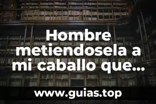 Que es ser mujer sin adicciones 7 Hombre metiendosela a mi caballo que es mujer
