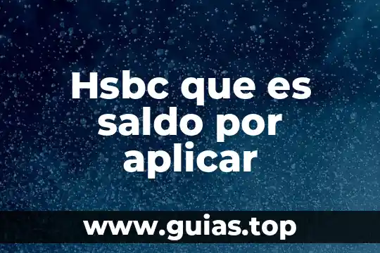 Que es una cuenta flexible hsbc 6 Hsbc que es saldo por aplicar