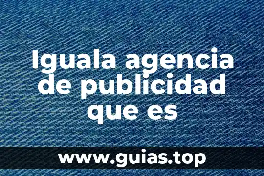 Que es agencia plan nacional de desarrollo 8 Iguala agencia de publicidad que es