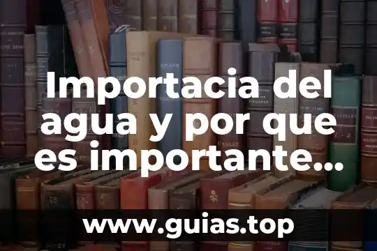 Por que es importante incitar el aprendizaje 7 Importacia del agua y por que es importante consumirla