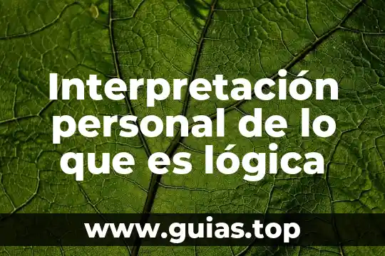 Que es la logica no formal 8 Interpretaci贸n personal de lo que es l贸gica