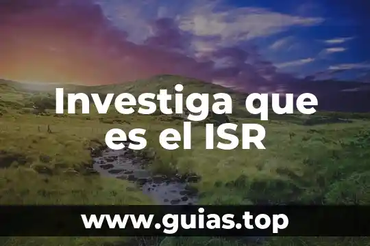 Investiga qué es un ser vivo 3 Investiga que es el ISR