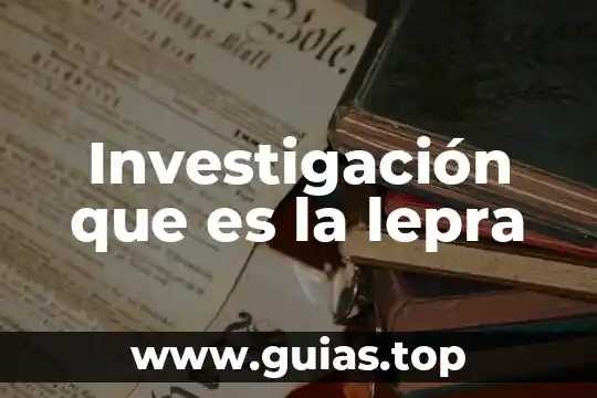 Reporte de residencia de investigación uaemex que es 5 Investigación que es la lepra