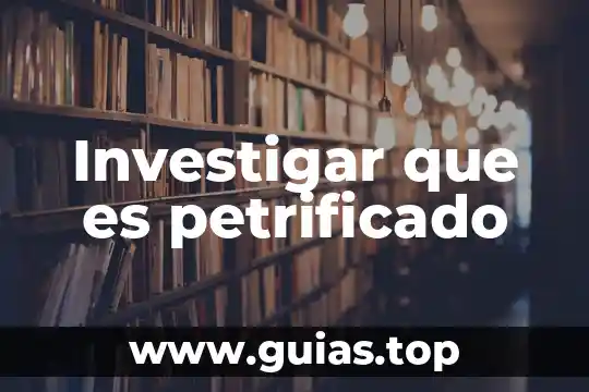 Investigar que es dieta 3 Investigar que es petrificado