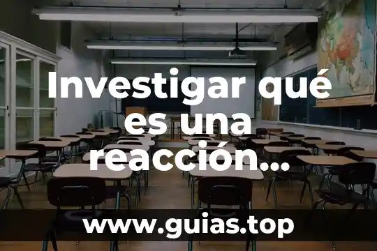 Que es una reacción de cambio de color 8 Investigar qué es una reacción química