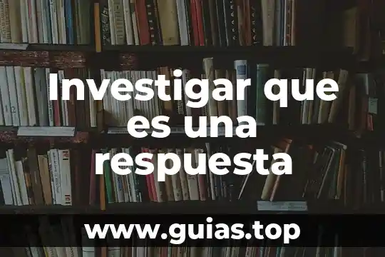 Investigar que es dieta 4 Investigar que es una respuesta