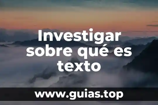Concepto de que es un analis de texto 6 Investigar sobre qué es texto