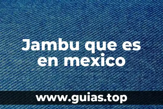 Que es ser naca en mexico 6 Jambu que es en mexico