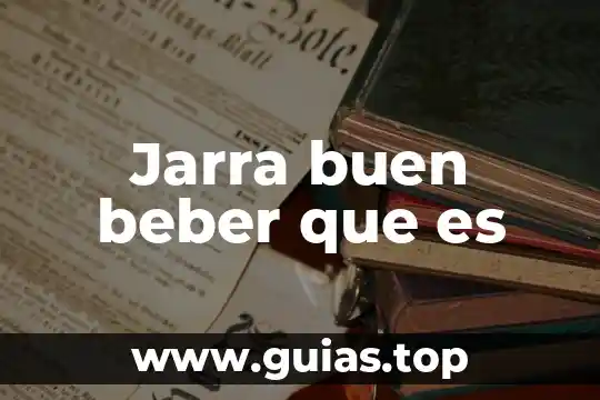 Qué es un buen viaje 7 Jarra buen beber que es
