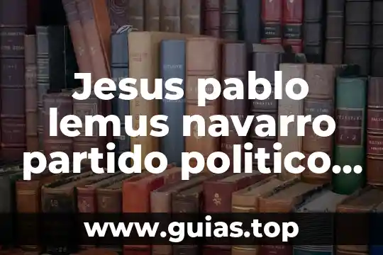 Que es un estado de partido unico 6 Jesus pablo lemus navarro partido politico que es