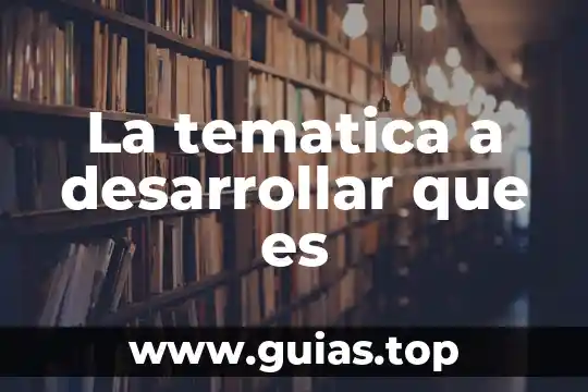 Qué es campo en cuestión temática 5 La tematica a desarrollar que es