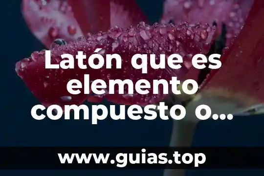 Que es la composicion centesimal de una mezcla yahoo 3 Latón que es elemento compuesto o mezcla porcentajes
