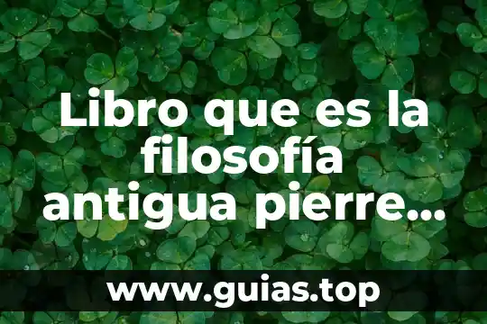 Qué es el fin filosofía 6 Libro que es la filosofía antigua pierre hadot