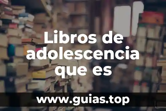 Que es ser invaluable 6 Libros de adolescencia que es
