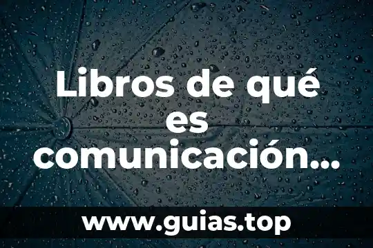 Investigar que es expresion escrita 7 Libros de qué es comunicación oral y escrita