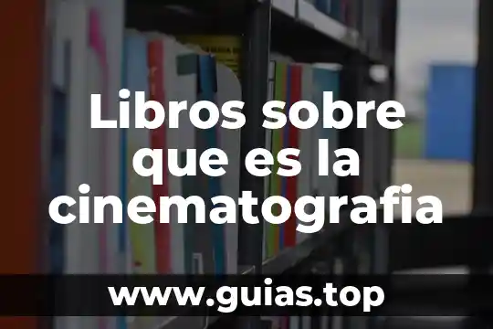 Libros sobre qué es un sistema de ventas 5 Libros sobre que es la cinematografia