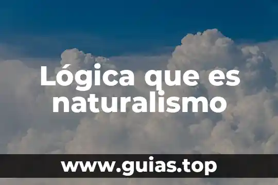 Qué es un argumento principal en lógica 5 Lógica que es naturalismo