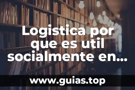 Que es flexible socialmente 8 Logistica por que es util socialmente en mexico