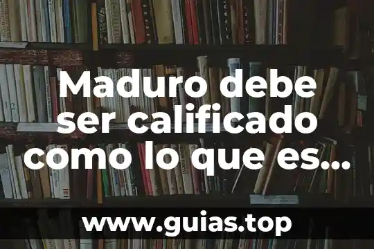 Que es ser naturalizado 8 Maduro debe ser calificado como lo que es un dictador