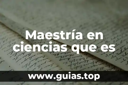 La maestria del amor de que es 4 Maestría en ciencias que es