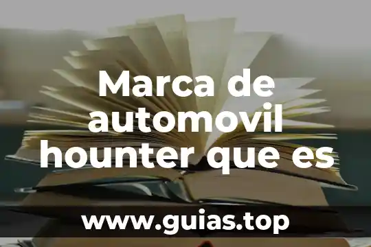 Que es el brand essence o esencia de marca 7 Marca de automovil hounter que es