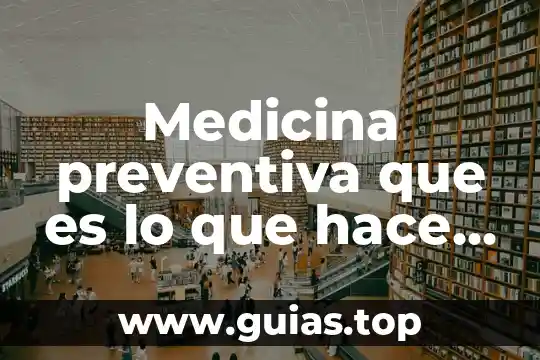 Medicina preventiva que es lo que hace actividades