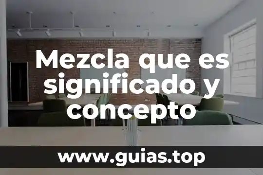 Que es la mezcla de mercadotecnia o marketing 6 Mezcla que es significado y concepto