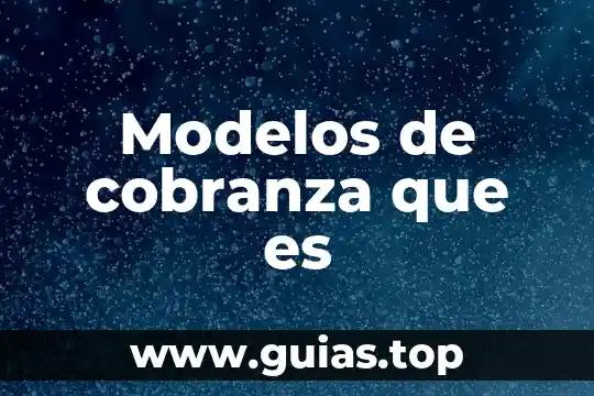 Modelos de cobranza que es