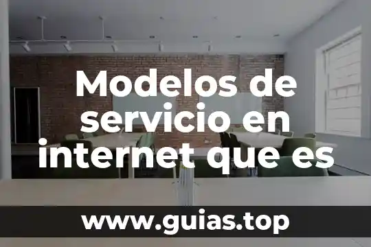 Qué es la representación gráfica de modelos 5 Modelos de servicio en internet que es