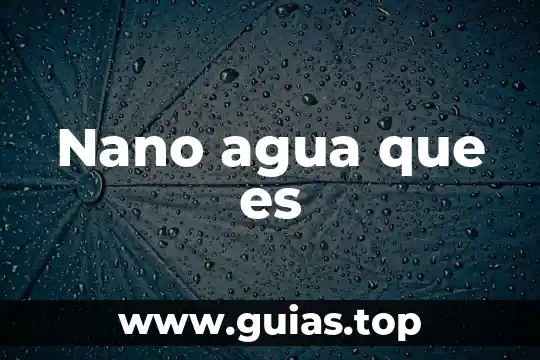 Que es agua pura definicion 3 Nano agua que es