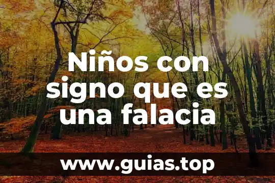 Qué es un signo y ejemplos 4 Niños con signo que es una falacia