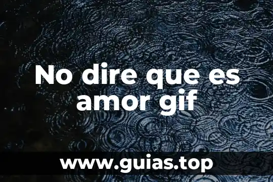 Letra no dire que es amor disney latino 4 No dire que es amor gif