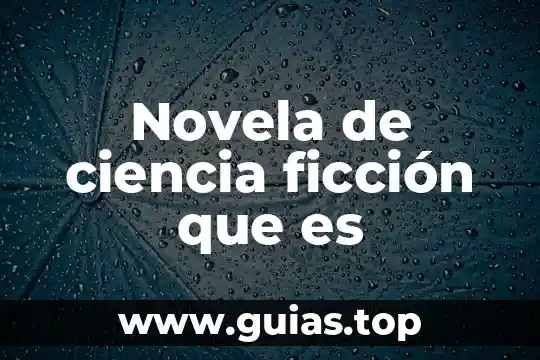 Que es ciencia ficcion en un cuento 3 Novela de ciencia ficción que es