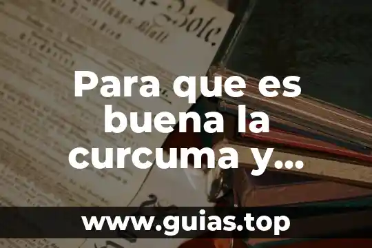 Número de toma que es 4 Para que es buena la curcuma y como se toma