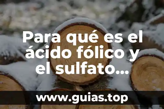 Qué es el ácido ftálico 4 Para qué es el ácido fólico y el sulfato ferroso