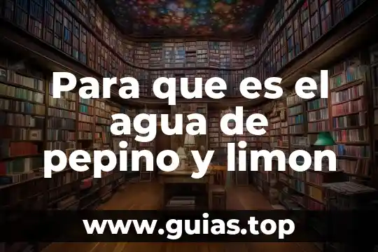 Que es el abastecimiento de agua directo 8 Para que es el agua de pepino y limon