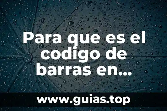 Qué es el número de código de barras 8 Para que es el codigo de barras en mexico